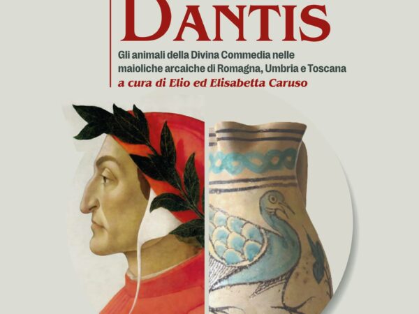 ANIMALIA DANTIS: Gli animali della Divina Commedia nelle maioliche arcaiche di Romagna, Umbria e Toscana