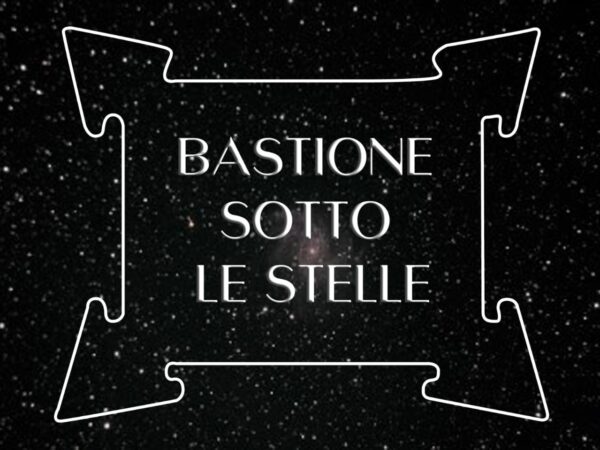 BASTIONE SOTTO LE STELLE