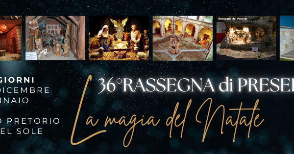 36° Rassegna di Presepi “LA MAGIA DEL NATALE NELLA TERRA DEL SOLE”