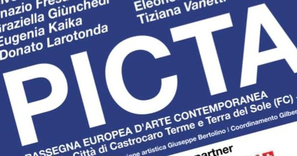 PICTA – RASSEGNA EUROPEA D’ARTE CONTEMPORANEA