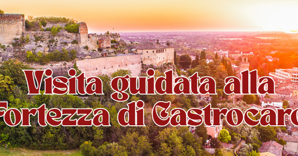 VISITA GUIDATA ALLA FORTEZZA DI CASTROCARO